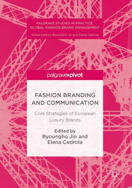 Fashion Branding and Communication : Core Strategies of European Luxury Brands, EPUB eBook