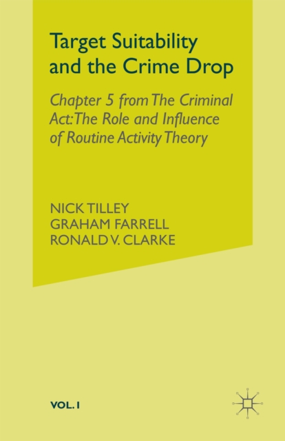 Target Suitability and the Crime Drop : Chapter 5 from The Criminal Act: The Role and Influence of Routine Activity Theory, EPUB eBook