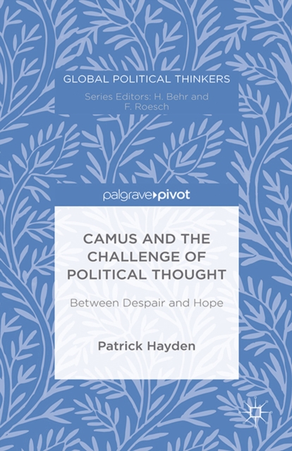 Camus and the Challenge of Political Thought : Between Despair and Hope, PDF eBook