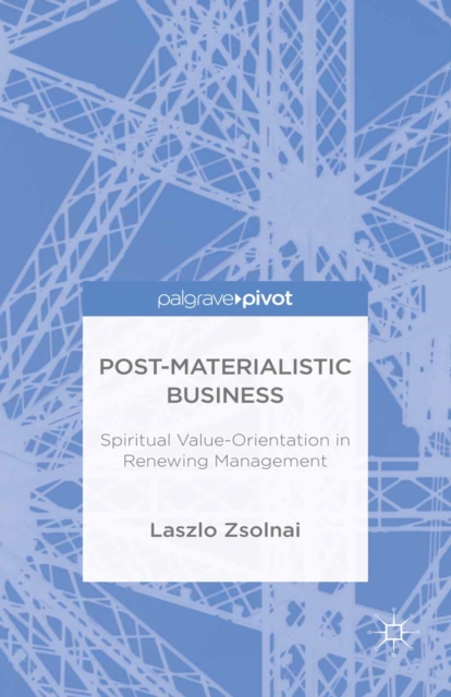 Post-Materialist Business : Spiritual Value-Orientation in Renewing Management, PDF eBook