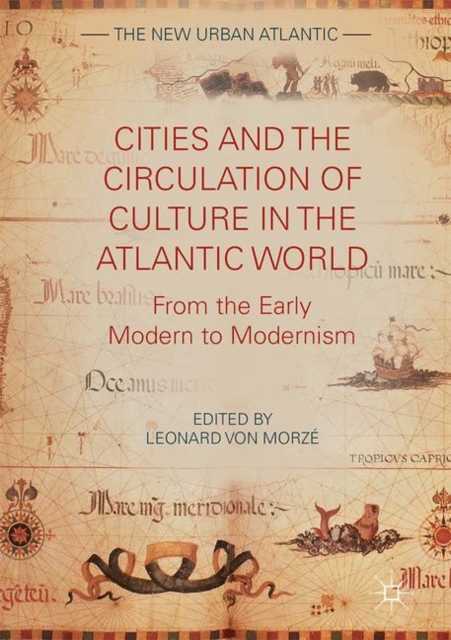 Cities and the Circulation of Culture in the Atlantic World : From the Early Modern to Modernism, EPUB eBook