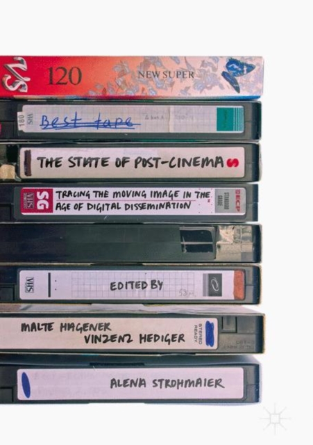 The State of Post-Cinema : Tracing the Moving Image in the Age of Digital Dissemination, PDF eBook