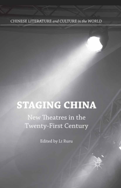Staging China : New Theatres in the Twenty-First Century, PDF eBook