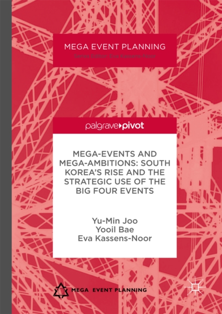 Mega-Events and Mega-Ambitions: South Korea's Rise and the Strategic Use of the Big Four Events, EPUB eBook