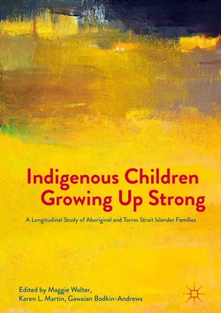 Indigenous Children Growing Up Strong : A Longitudinal Study of Aboriginal and Torres Strait Islander Families, EPUB eBook