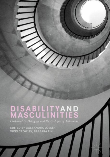 Disability and Masculinities : Corporeality, Pedagogy and the Critique of Otherness, EPUB eBook
