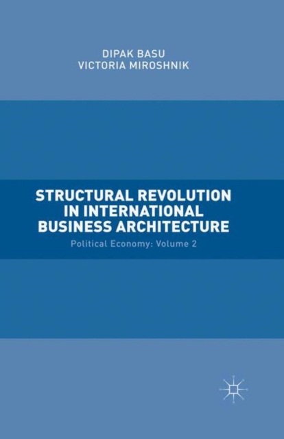 Structural Revolution in International Business Architecture : Volume 2: Political Economy, PDF eBook