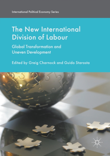 The New International Division of Labour : Global Transformation and Uneven Development, PDF eBook