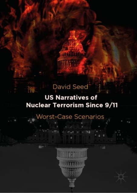 US Narratives of Nuclear Terrorism Since 9/11 : Worst-Case Scenarios, EPUB eBook
