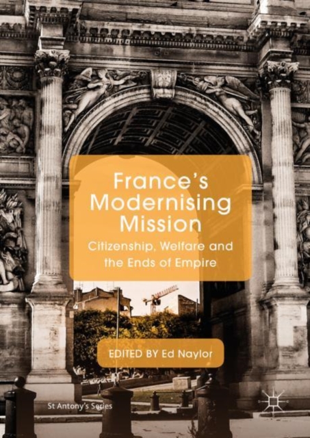 France's Modernising Mission : Citizenship, Welfare and the Ends of Empire, EPUB eBook