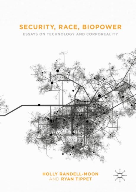 Security, Race, Biopower : Essays on Technology and Corporeality, PDF eBook