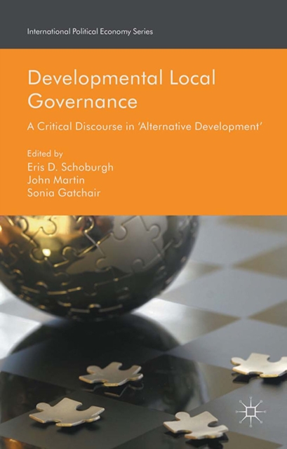 Developmental Local Governance : A Critical Discourse in 'Alternative Development', PDF eBook