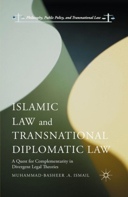Islamic Law and Transnational Diplomatic Law : A Quest for Complementarity in Divergent Legal Theories, PDF eBook