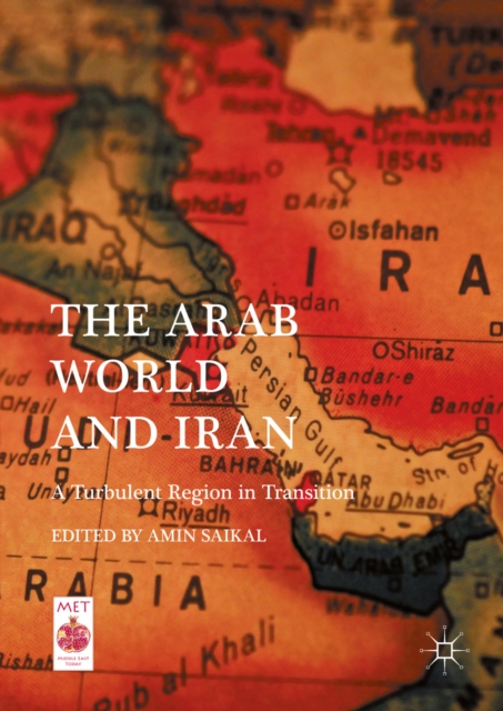 The Arab World and Iran : A Turbulent Region in Transition, PDF eBook