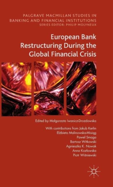 European Bank Restructuring During the Global Financial Crisis, Hardback Book