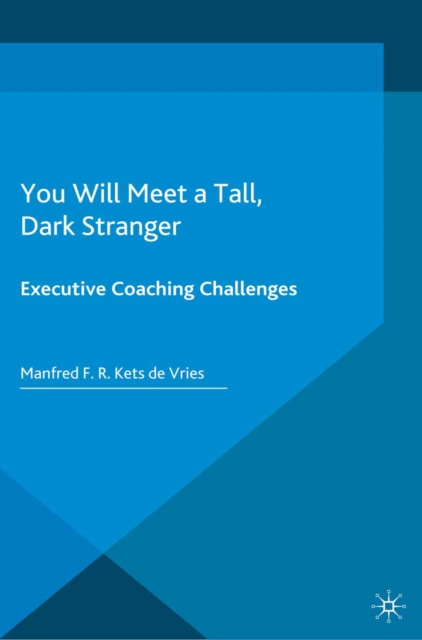 You Will Meet a Tall, Dark Stranger : Executive Coaching Challenges, PDF eBook