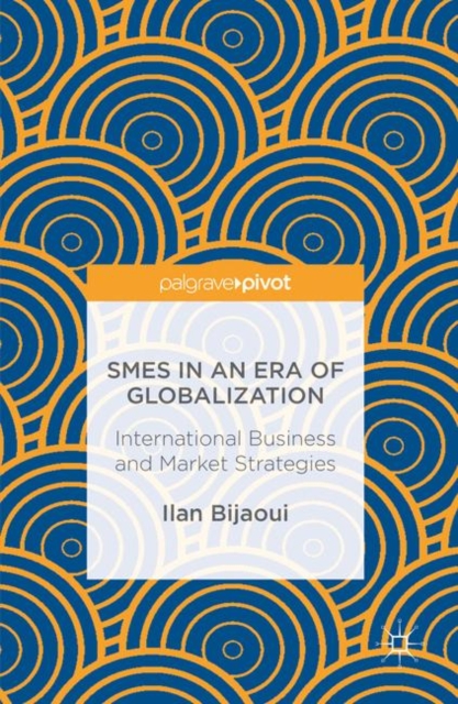 SMEs in an Era of Globalization : International Business and Market Strategies, EPUB eBook