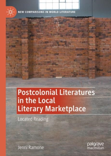 Postcolonial Literatures in the Local Literary Marketplace : Located Reading, EPUB eBook