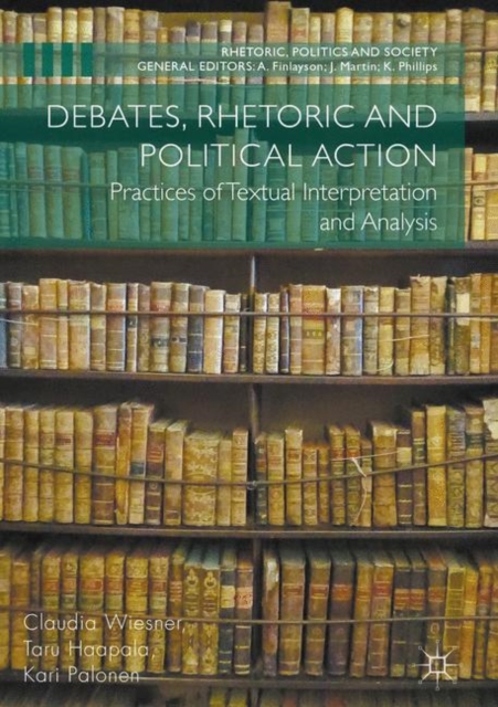 Debates, Rhetoric and Political Action : Practices of Textual Interpretation and Analysis, EPUB eBook