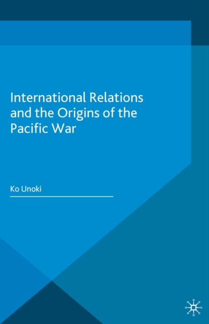 International Relations and the Origins of the Pacific War, PDF eBook