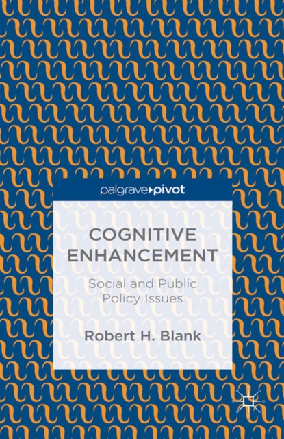 Cognitive Enhancement : Social and Public Policy Issues, PDF eBook
