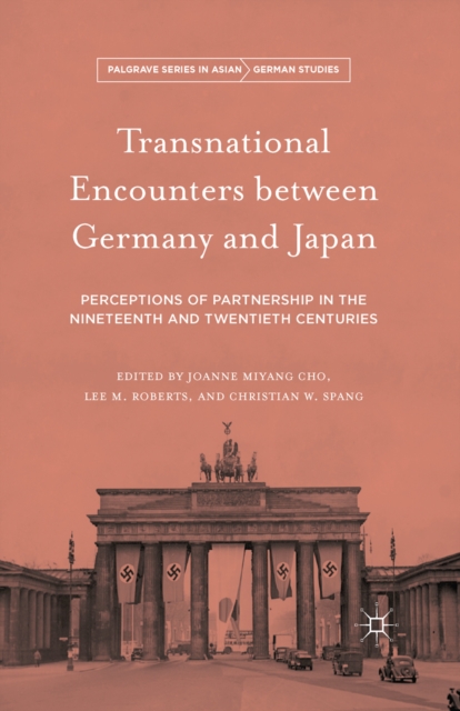 Transnational Encounters between Germany and Japan : Perceptions of Partnership in the Nineteenth and Twentieth Centuries, PDF eBook