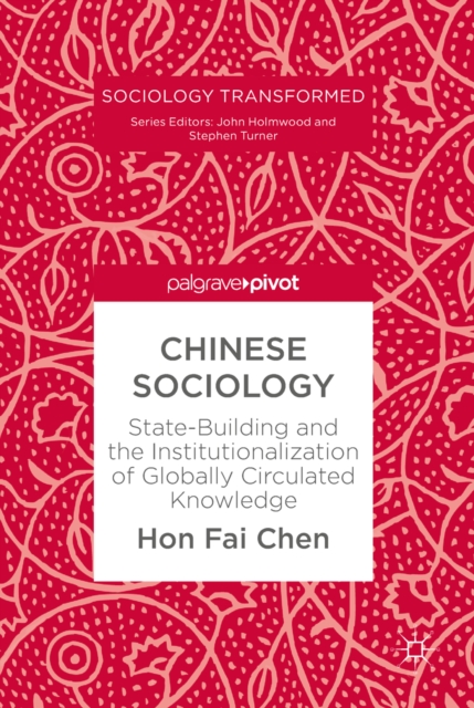 Chinese Sociology : State-Building and the Institutionalization of Globally Circulated Knowledge, EPUB eBook