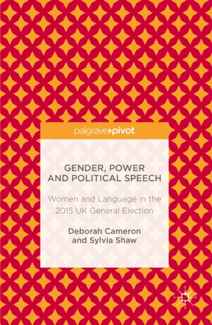 Gender, Power and Political Speech : Women and Language in the 2015 UK General Election, PDF eBook