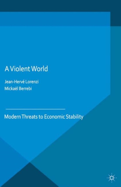 A Violent World : Modern Threats to Economic Stability, PDF eBook