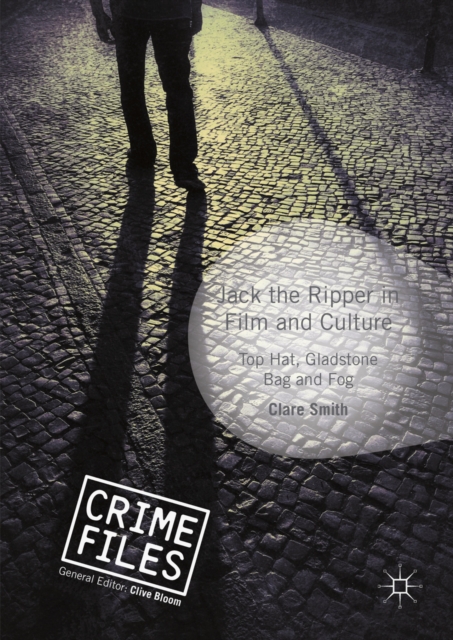 Jack the Ripper in Film and Culture : Top Hat, Gladstone Bag and Fog, PDF eBook