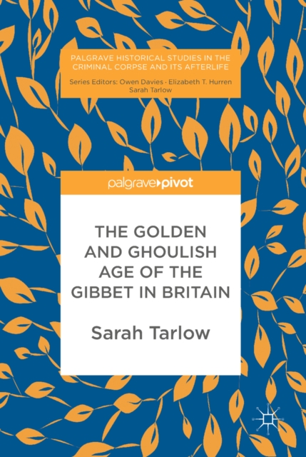 The Golden and Ghoulish Age of the Gibbet in Britain, EPUB eBook