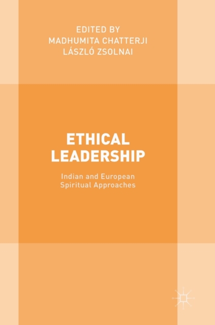 Ethical Leadership : Indian and European Spiritual Approaches, Hardback Book