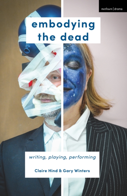 Embodying the Dead : Writing, Playing, Performing, Hardback Book