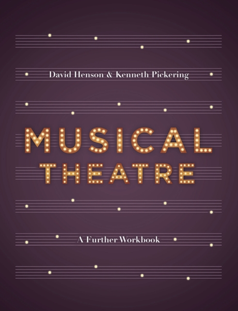 Musical Theatre : A Workbook for Further Study, PDF eBook