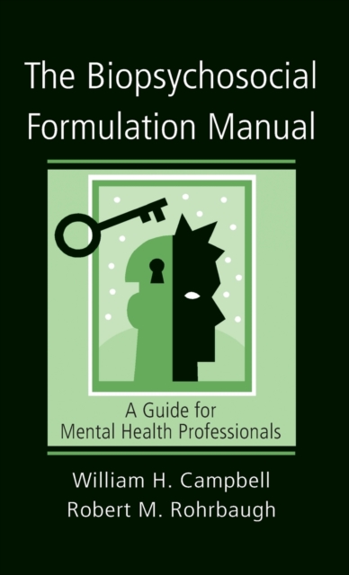 The Biopsychosocial Formulation Manual : A Guide for Mental Health Professionals, Hardback Book