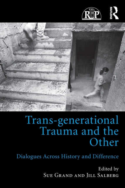Trans-generational Trauma and the Other : Dialogues across history and difference, Paperback / softback Book