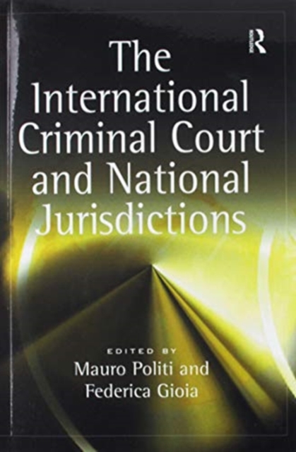 The International Criminal Court and National Jurisdictions, Paperback / softback Book
