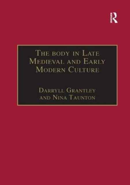 The Body in Late Medieval and Early Modern Culture, Paperback / softback Book