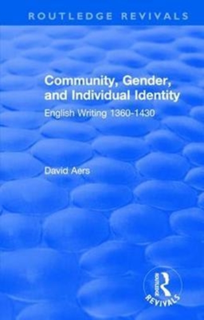 : Community, Gender, and Individual Identity (1988) : English Writing 1360-1430, Hardback Book