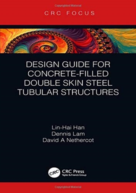 Design Guide for Concrete-filled Double Skin Steel Tubular Structures, Hardback Book