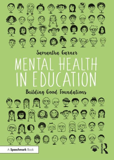 Mental Health in Education : Building Good Foundations, Paperback / softback Book