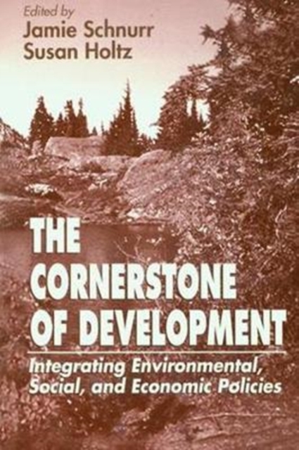 The Cornerstone of Development : Integrating Environmental, Social, and Economic Policies, Hardback Book