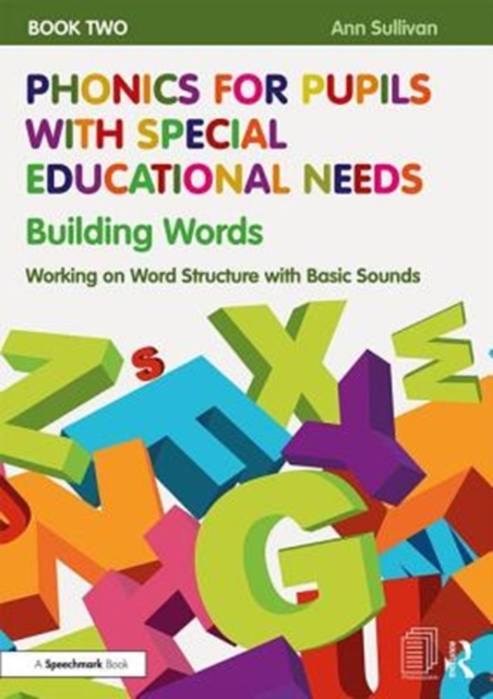 Phonics for Pupils with Special Educational Needs Book 2: Building Words : Working on Word Structure with Basic Sounds, Paperback / softback Book