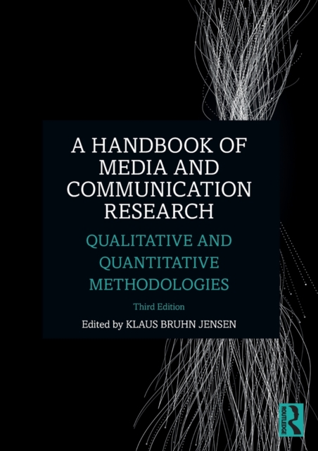 A Handbook of Media and Communication Research : Qualitative and Quantitative Methodologies, Paperback / softback Book