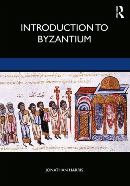 Introduction to Byzantium, 602–1453, Paperback / softback Book