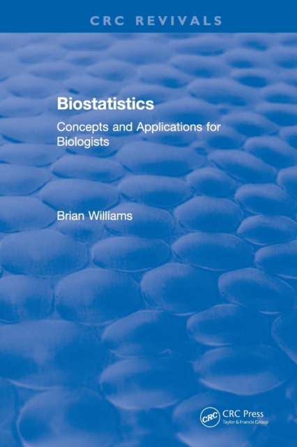 Revival: Biostatistics (1993) : Concepts and Applications for Biologists, Paperback / softback Book
