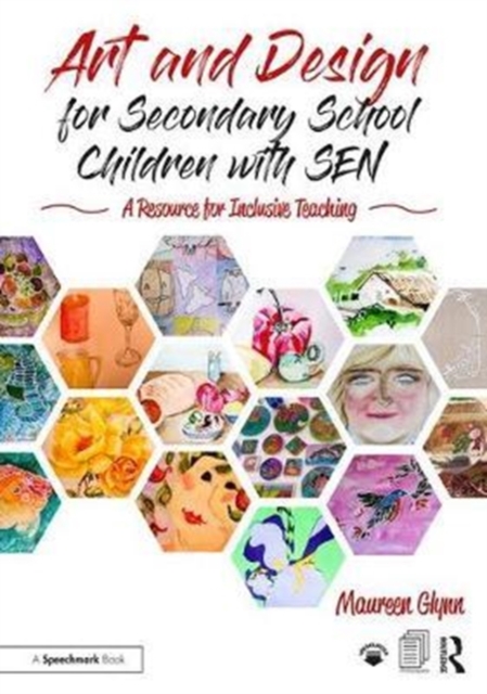 Art and Design for Secondary School Children with SEN : A Resource for Inclusive Teaching, Paperback / softback Book