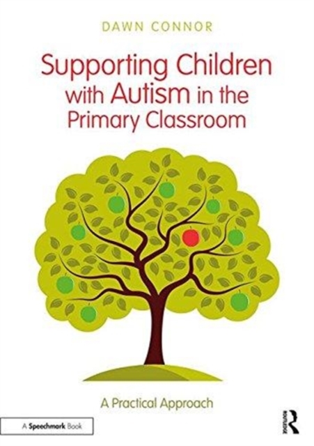 Supporting Children with Autism in the Primary Classroom : A Practical Approach, Paperback / softback Book