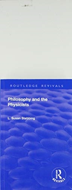 Revival: Philosophy and the Physicists (1937), Paperback / softback Book