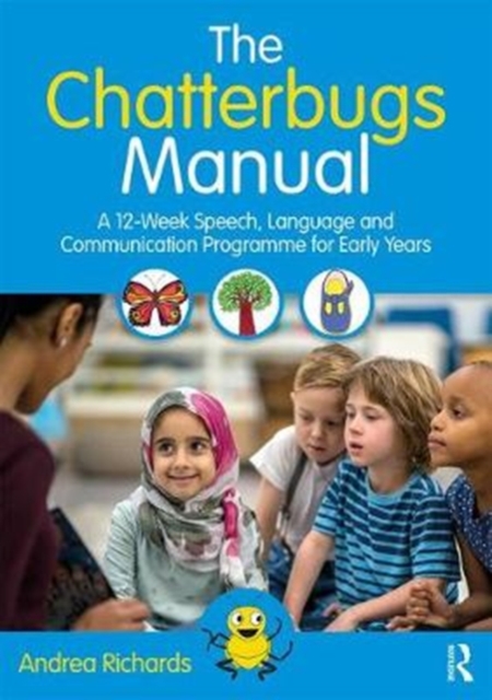 The Chatterbugs Manual : A 12-Week Speech, Language and Communication Programme for Early Years, Paperback / softback Book